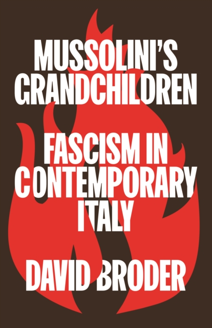 Mussolini's Grandchildren : Fascism in Contemporary Italy